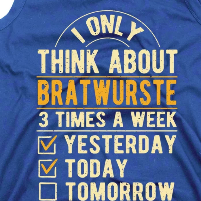 I Only Think About Bratwurste Funny Bratwurst Humor Sausage Gift Tank Top