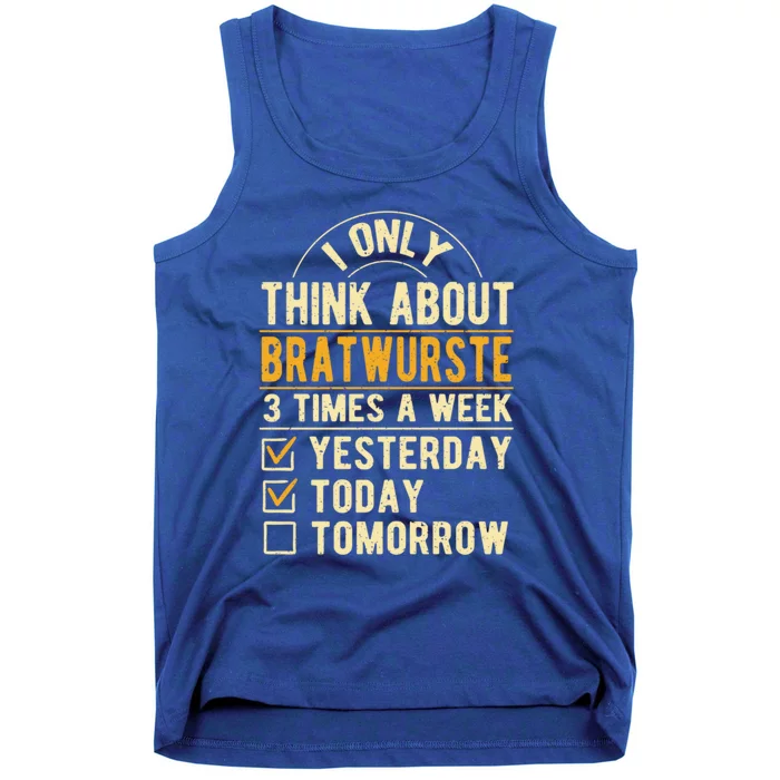 I Only Think About Bratwurste Funny Bratwurst Humor Sausage Gift Tank Top