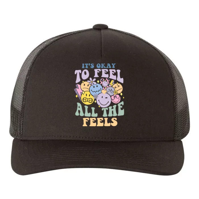 ItS Okay To Feel All The Feels Yupoong Adult 5-Panel Trucker Hat