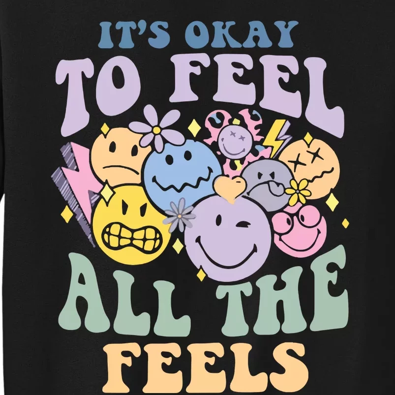 ItS Okay To Feel All The Feels Tall Sweatshirt