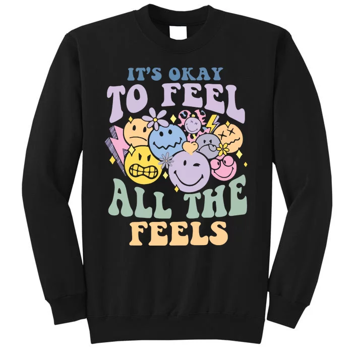 ItS Okay To Feel All The Feels Tall Sweatshirt