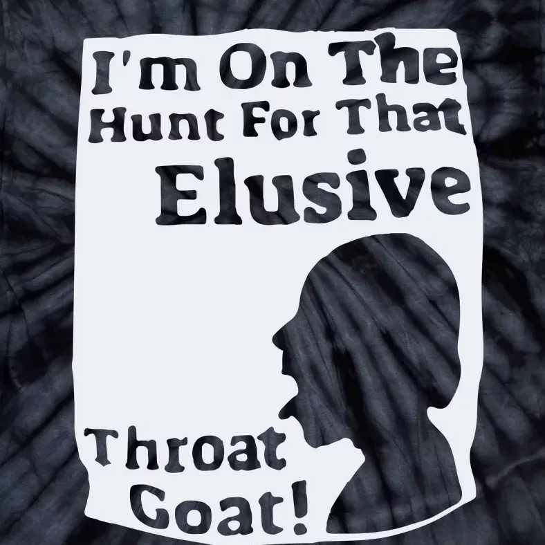 I’m On The Hunt For That Elusive Throat Goat Tie-Dye T-Shirt