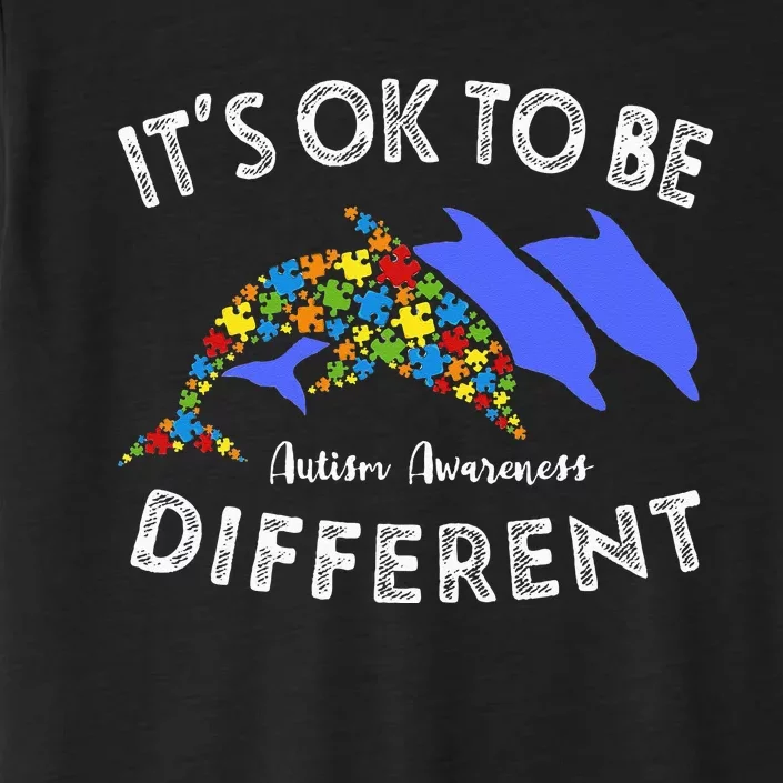 Its Ok To Be Different Dolphin Autism Awareness Gift ChromaSoft Performance T-Shirt