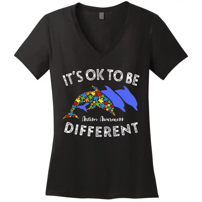 Its Ok To Be Different Dolphin Autism Awareness Gift Women's V-Neck T-Shirt