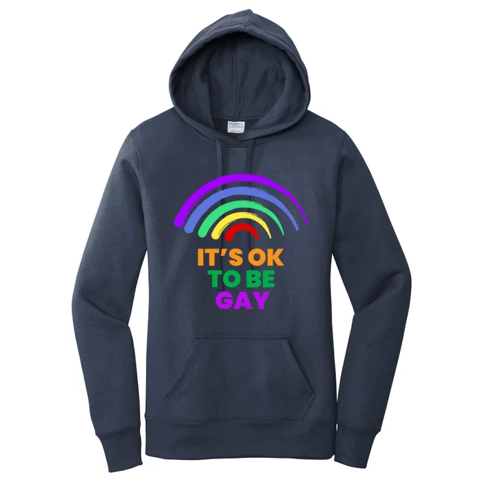 Its Ok To Be Gay Rights Lgbt Pride Rainbow Gay Lesbian Cute Gift Women's Pullover Hoodie