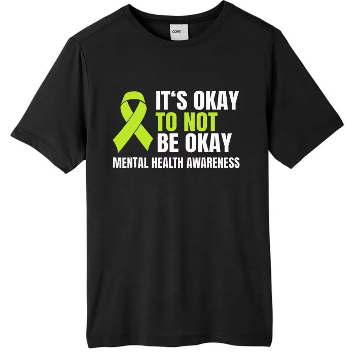 ItS Okay To Not Be Okay Mental Health Ribbon ChromaSoft Performance T-Shirt