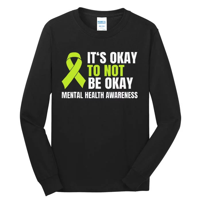 ItS Okay To Not Be Okay Mental Health Ribbon Tall Long Sleeve T-Shirt