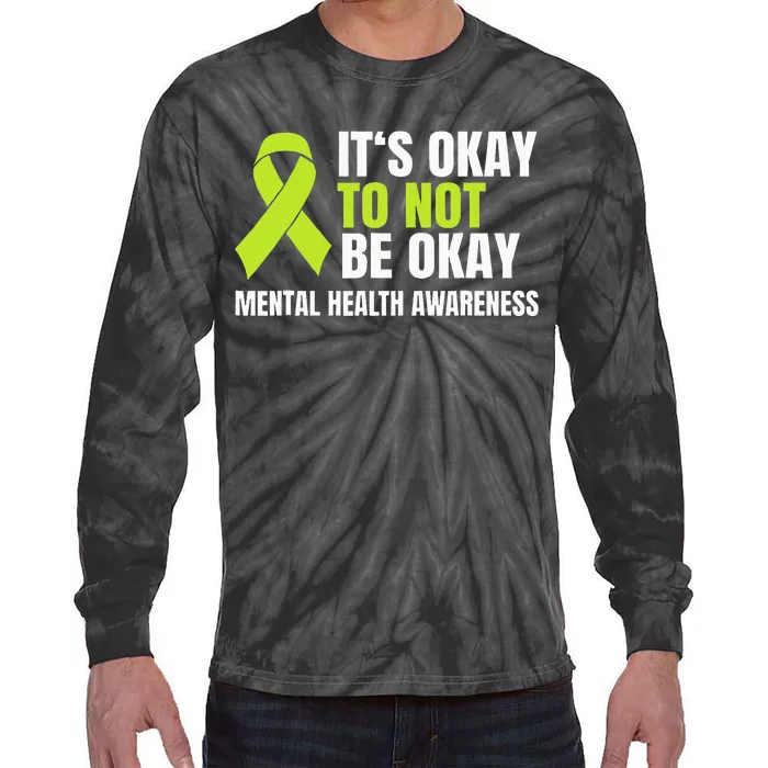 ItS Okay To Not Be Okay Mental Health Ribbon Tie-Dye Long Sleeve Shirt