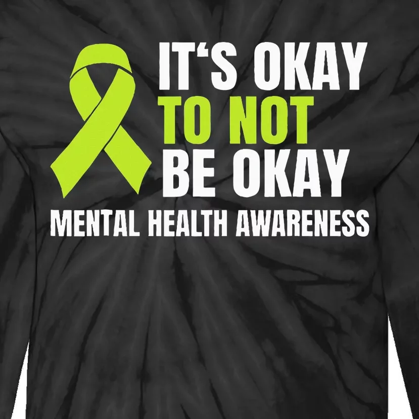 ItS Okay To Not Be Okay Mental Health Ribbon Tie-Dye Long Sleeve Shirt