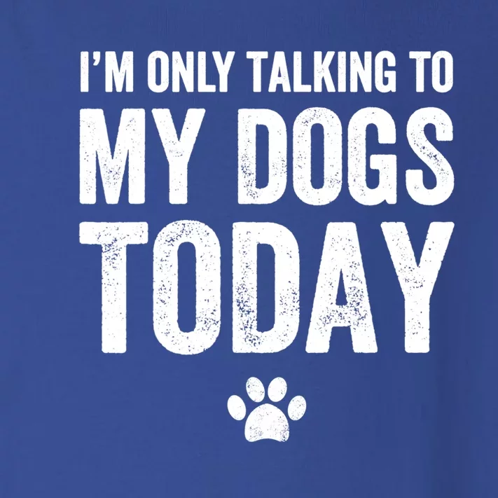 I'm Only Talking To My Dogs Today Funny Gift Dog Lover Tee Toddler Long Sleeve Shirt