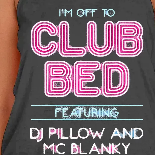 IM Off To Club Bed Featuring Dj Pillow And Mc Blanky Women's Knotted Racerback Tank