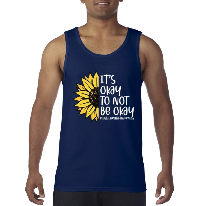 Its Okay To Not Be Okay Sunflower Mental Health Awareness Tank Top