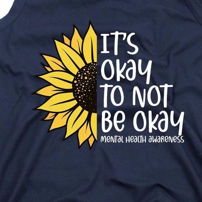 Its Okay To Not Be Okay Sunflower Mental Health Awareness Tank Top