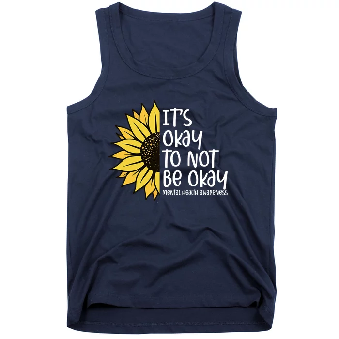 Its Okay To Not Be Okay Sunflower Mental Health Awareness Tank Top