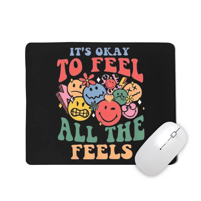 ItS Ok To Feel All The Feels Emotional Wellness Mousepad