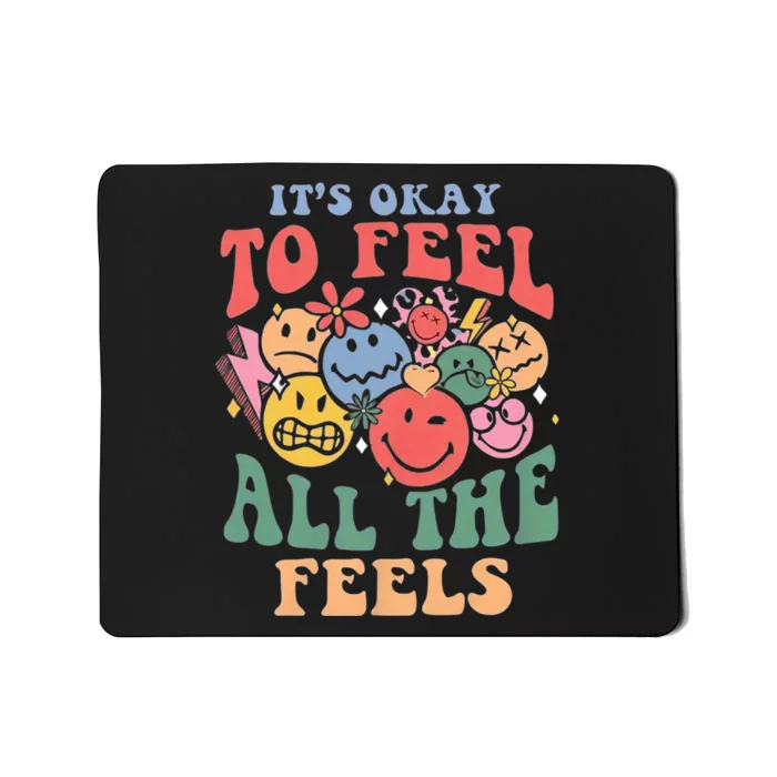 ItS Ok To Feel All The Feels Emotional Wellness Mousepad