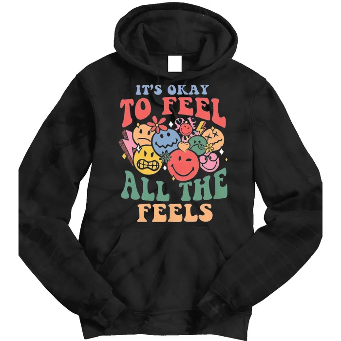 ItS Ok To Feel All The Feels Emotional Wellness Tie Dye Hoodie