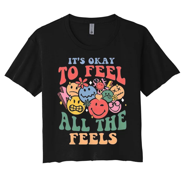 ItS Ok To Feel All The Feels Emotional Wellness Women's Crop Top Tee