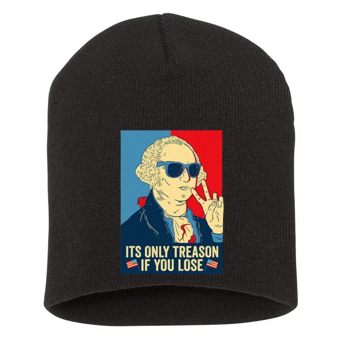 Its Only Treason If You Lose George Washington Short Acrylic Beanie