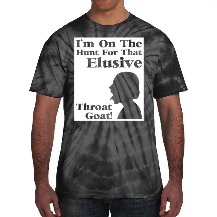 Im On The Hunt For That Elusive Throat Goat Tie-Dye T-Shirt