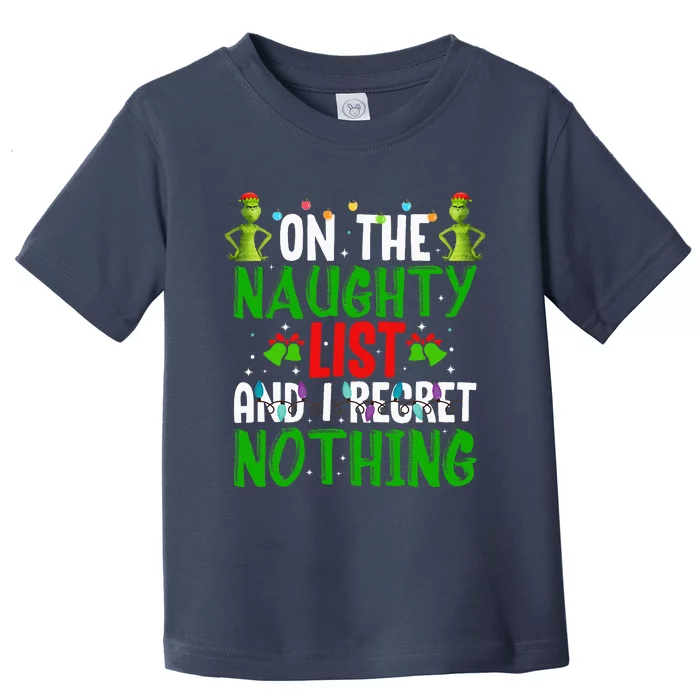 IM On The Naughty List And I Regret Nothing Toddler T-Shirt