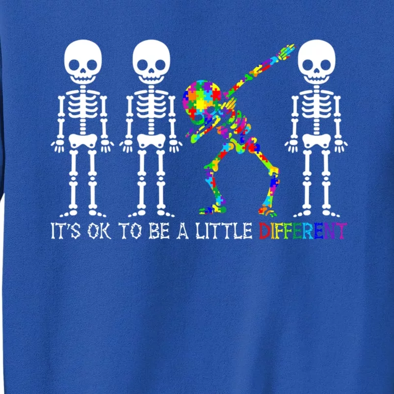 ItS Ok To Be A Little Different Autism Awareness Skeleton Meaningful Gift Tall Sweatshirt