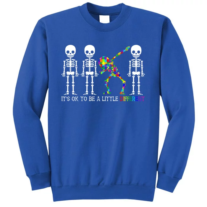 ItS Ok To Be A Little Different Autism Awareness Skeleton Meaningful Gift Tall Sweatshirt