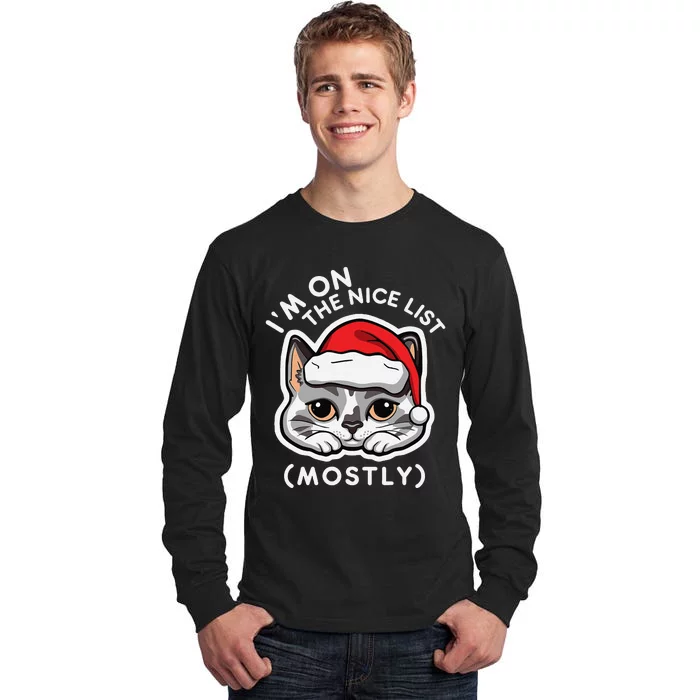 IM On The Nice List Mostly Santa Cat Christmas Quote Tall Long Sleeve T-Shirt