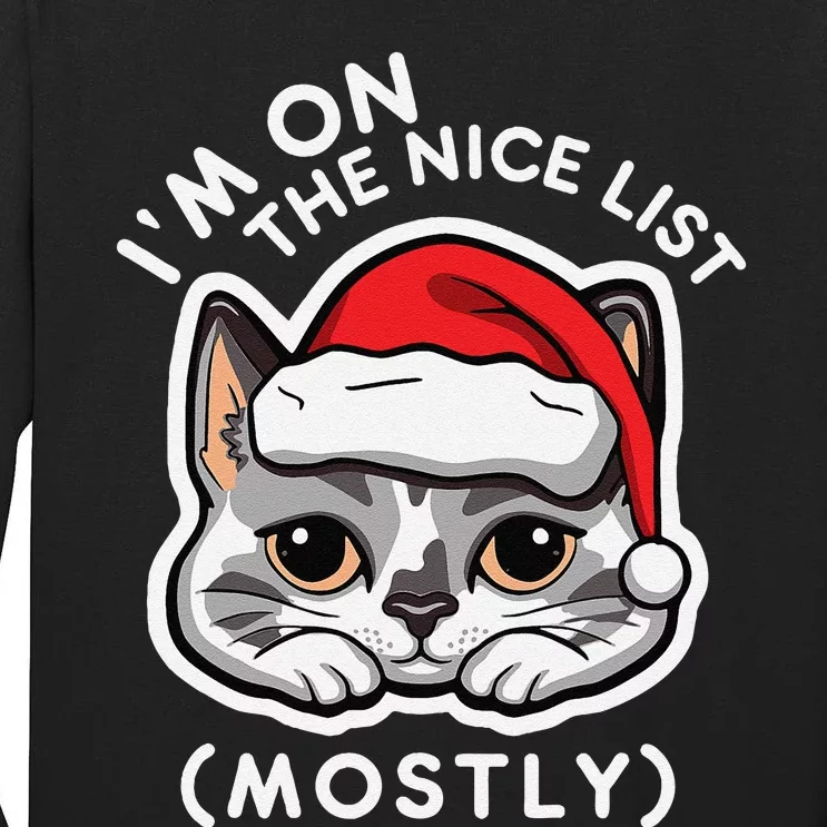 IM On The Nice List Mostly Santa Cat Christmas Quote Tall Long Sleeve T-Shirt