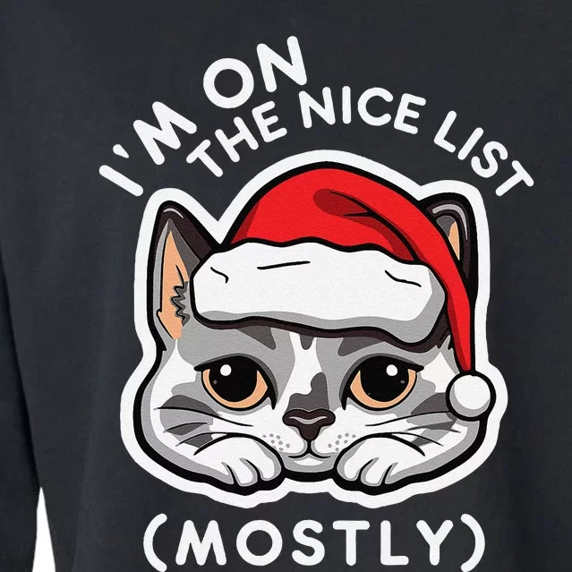 IM On The Nice List Mostly Santa Cat Christmas Quote Cropped Pullover Crew