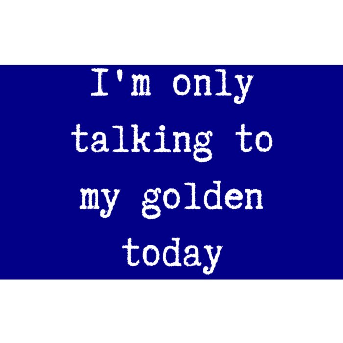 I'm Only Talking To My Golden Retriever Today Introvert Week Gift Bumper Sticker