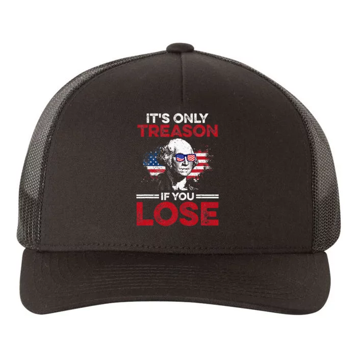 Its Only Treason If You Lose History Yupoong Adult 5-Panel Trucker Hat