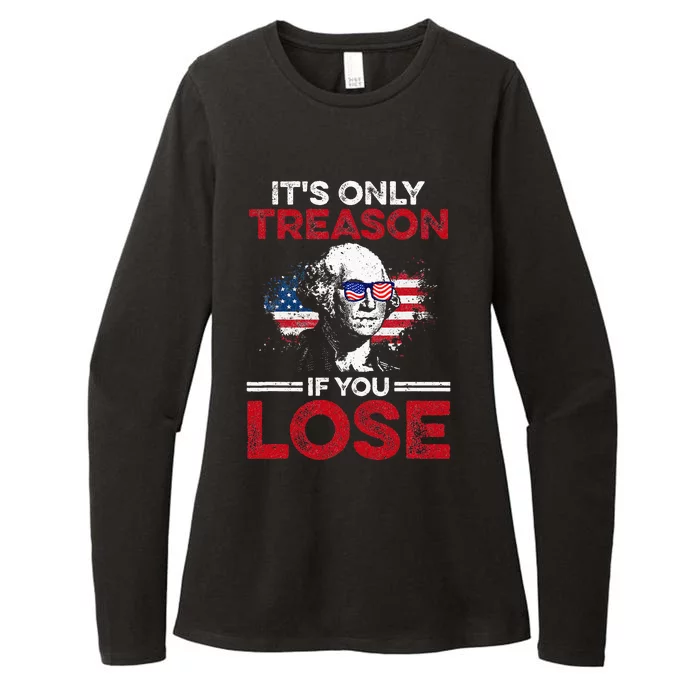 Its Only Treason If You Lose History Womens CVC Long Sleeve Shirt