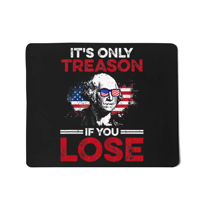 Its Only Treason If You Lose History Mousepad