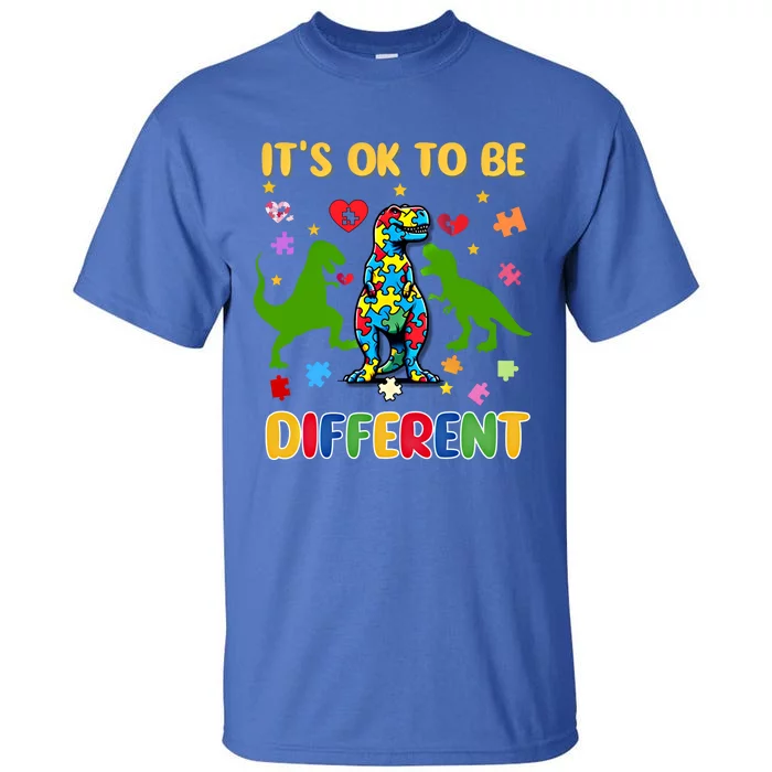 Its Ok To Be Different Autism Awareness Dinosaur Cute Trex Gift Tall T-Shirt