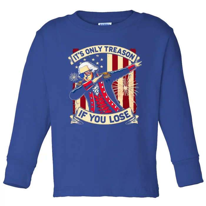 ItS Only Treason If You Lose 4th Of July George Washington Toddler Long Sleeve Shirt