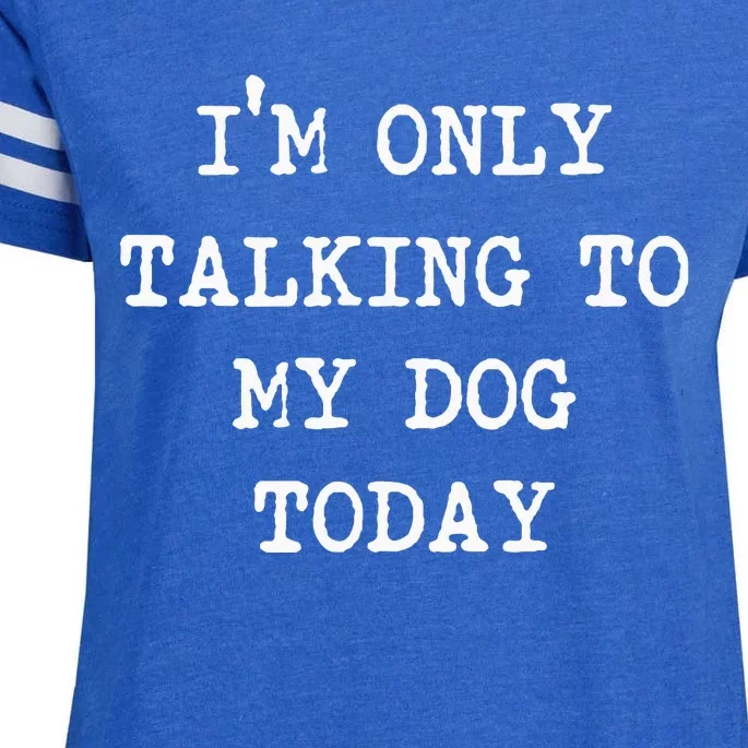 Im Only Talking To My Dog Today Enza Ladies Jersey Football T-Shirt