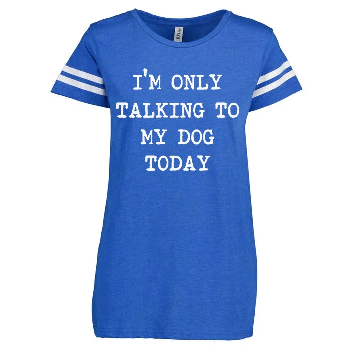 Im Only Talking To My Dog Today Enza Ladies Jersey Football T-Shirt