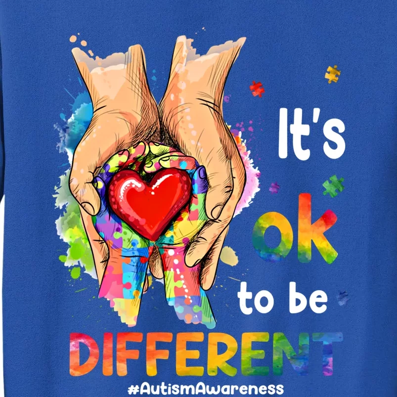 Its Ok To Be Different Autism Awareness Matching Family 2024 Gift Tall Sweatshirt