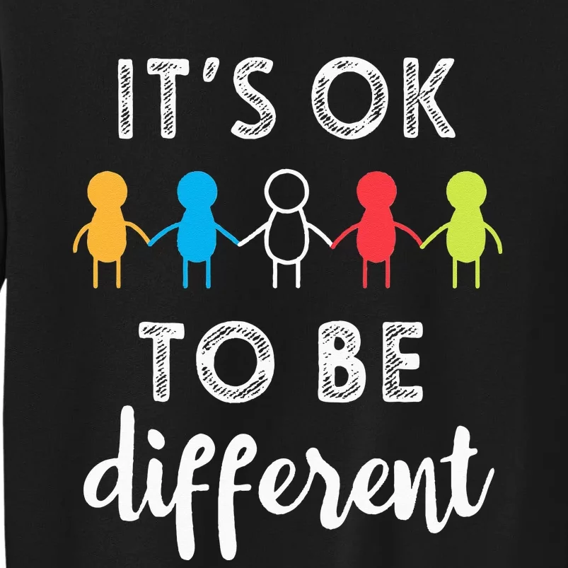 Its Ok To Be Different Support Autism Awareness Gift Tall Sweatshirt