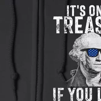 ItS Only Treason If You Lose George Washington Full Zip Hoodie