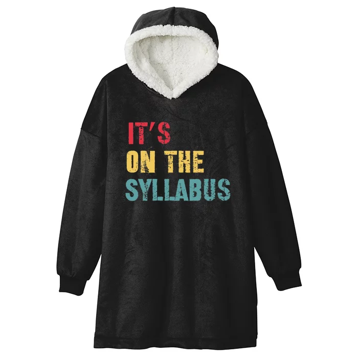 Its On The Syllabus For College Professors Faculty TA Hooded Wearable Blanket