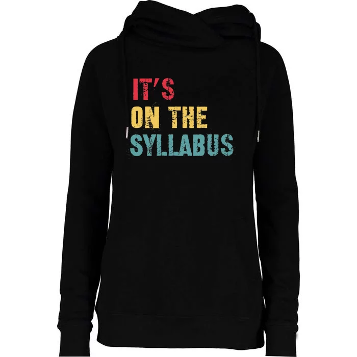 Its On The Syllabus For College Professors Faculty TA Womens Funnel Neck Pullover Hood