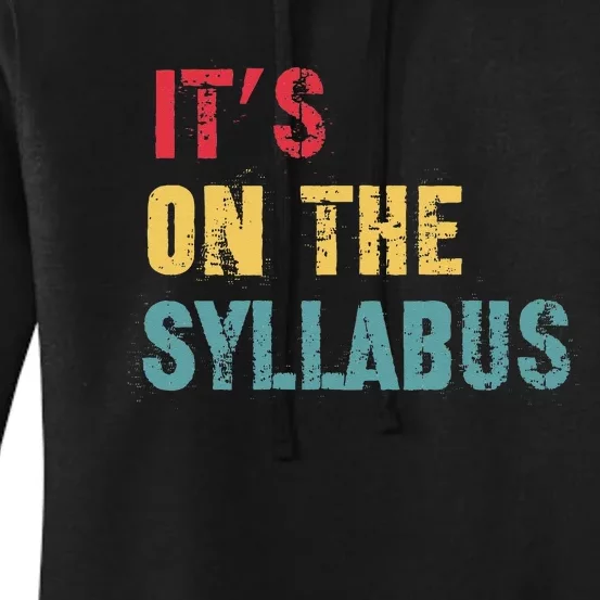 Its On The Syllabus For College Professors Faculty TA Women's Pullover Hoodie