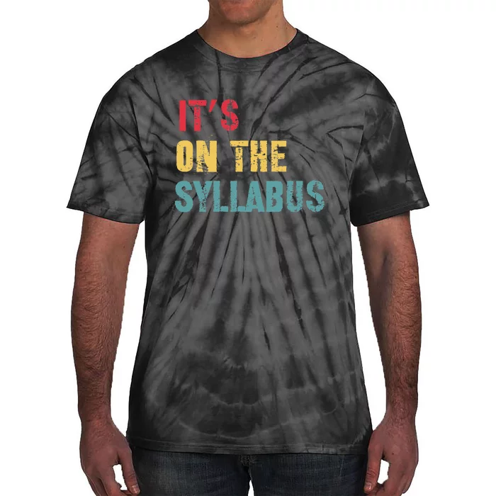 Its On The Syllabus For College Professors Faculty TA Tie-Dye T-Shirt