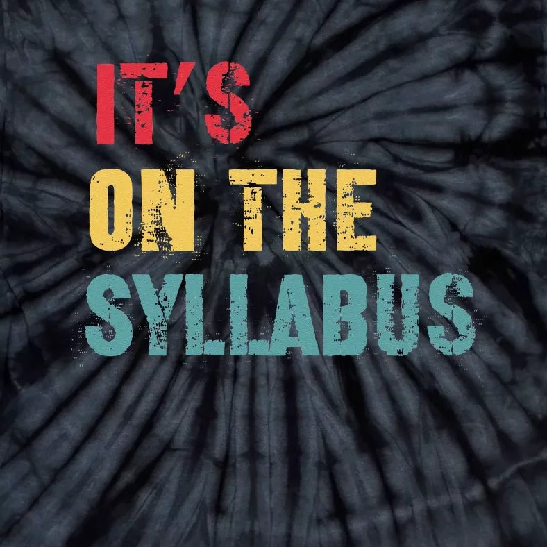 Its On The Syllabus For College Professors Faculty TA Tie-Dye T-Shirt