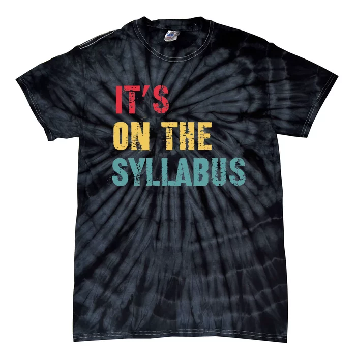 Its On The Syllabus For College Professors Faculty TA Tie-Dye T-Shirt