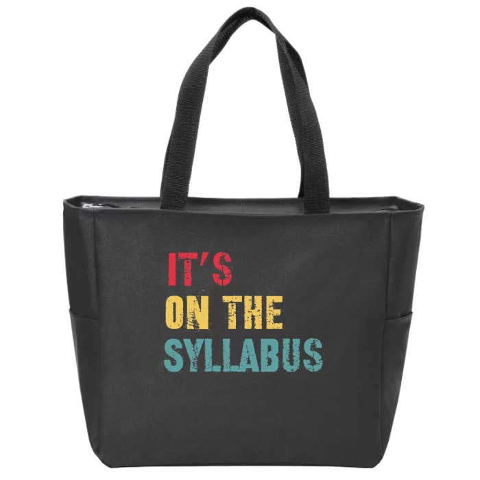 Its On The Syllabus For College Professors Faculty TA Zip Tote Bag