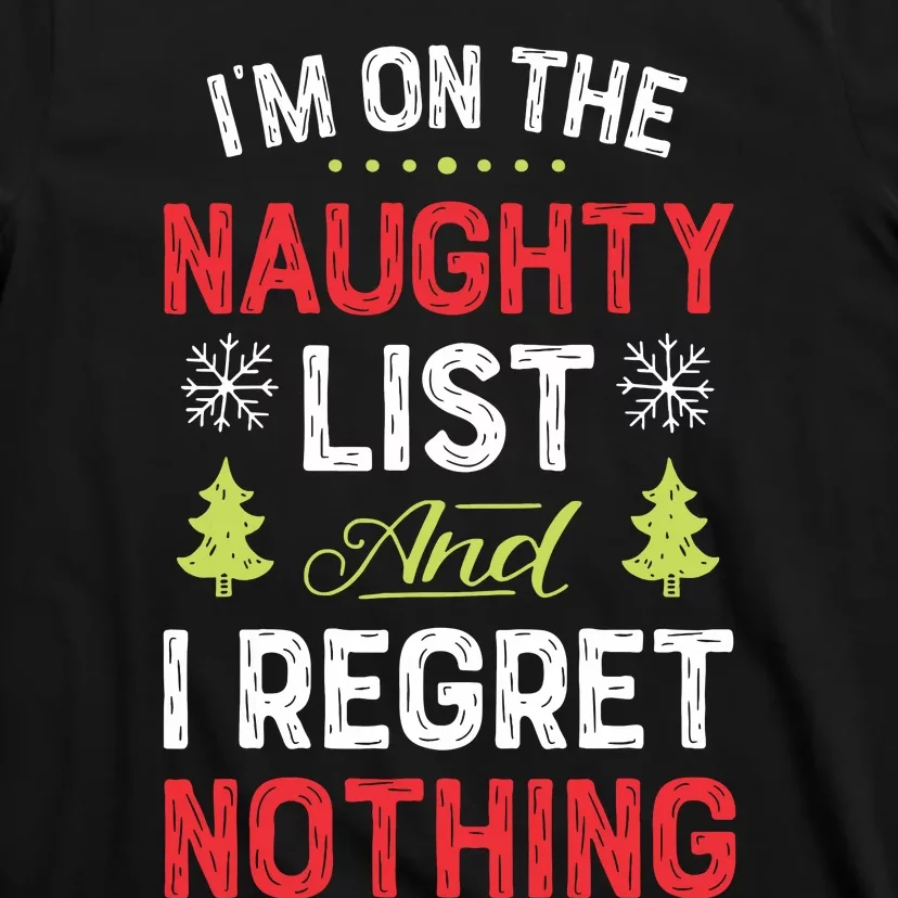 Im On The Naughty List Funny Christmas Xmas Gifts T-Shirt