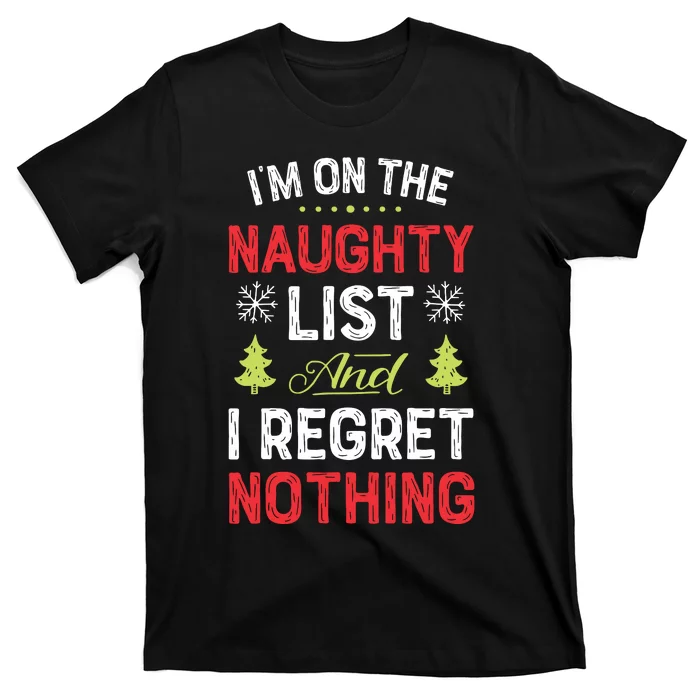 Im On The Naughty List Funny Christmas Xmas Gifts T-Shirt